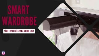 Da série invenções para minha casa - Smart Wardrobe | Produto Tecnológico