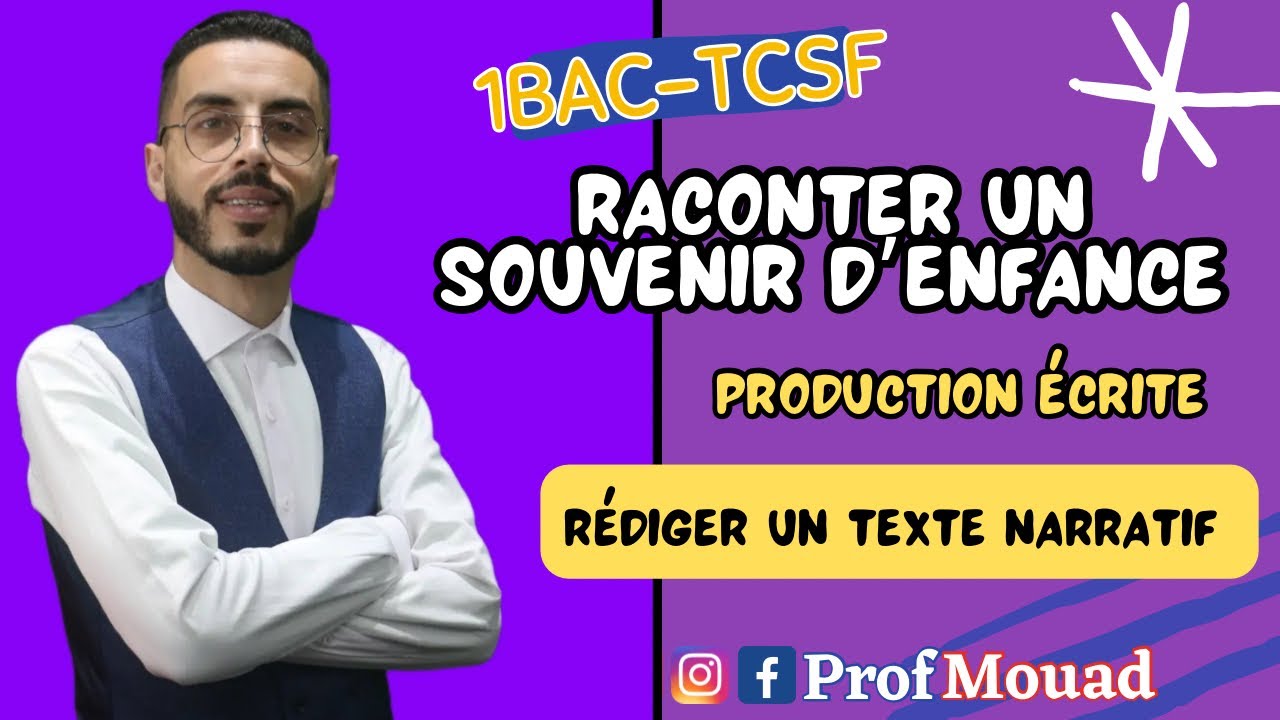 Collège-TCS-1BAC: Rédiger un texte narratif | ✅Un souvenir d’enfance كيفية كتابة ✍️✅
