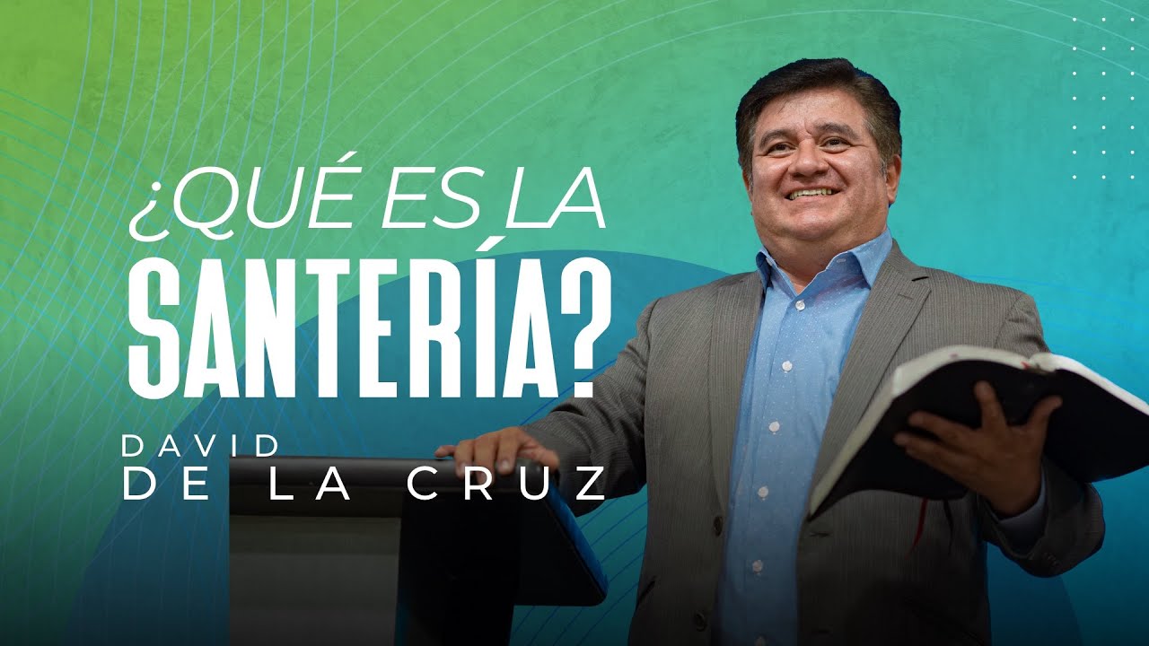 ¿Qué es la santería? | Pr. David de la Cruz | VNPEM Norte