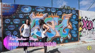Blaya - Faz Gostoso - Zumba Fitness - ZIN Andreia Daniel e Patrícia Estêvão