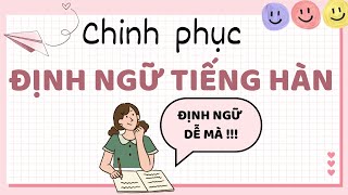 ĐỊNH NGỮ TRONG TIẾNG HÀN | Giải Thích Chi Tiết Kèm 100 Câu Luyện Dịch Việt Hàn