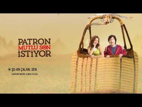 Patron Mutlu Son İstiyor - Sen (Orijinal Film Müzikleri)