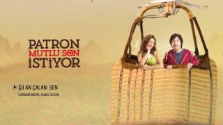 Patron Mutlu Son İstiyor - Sen (Orijinal Film Müzikleri)