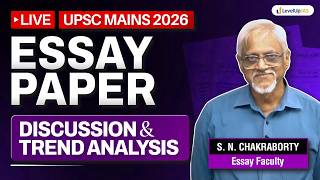 🔴UPSC Mains 2026 Essay Paper Discussion & Trend Analysis by S.N. Chakraborty | LevelUp IAS
