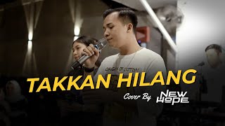 Download lagu Takkan Hilang (Budi Doremi) Cover by New Hope Band Jambi