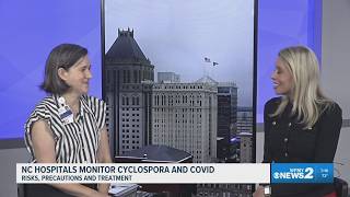 NC hospitals monitoring both Cyclospora and COVID: What to know