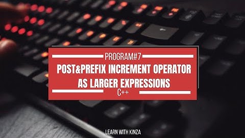 Difference of Post fix and Prefix Increment used as a part of large expression #postfix #prefix #oop
