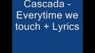 Cascada - everytime we touch(slow) Lyrics