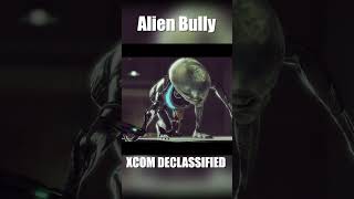 Alien Bully | XCOM Declassified #shorts