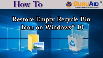 How to Restore Empty Recycle Bin Icon on Windows® 10 - GuruAid