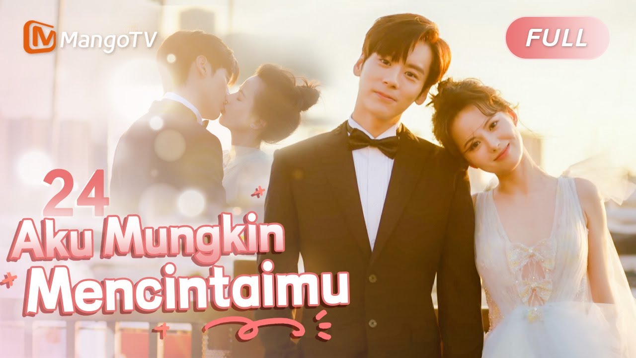 【INDO SUB】Kisah Cinta CEO dan Penulis Skrip Ditutup |  EP24 | MangoTV Indonesia
