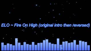 ELO ~ Fire On High (original then reversed intro)