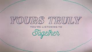Miniatura del video "Yours Truly - Together"