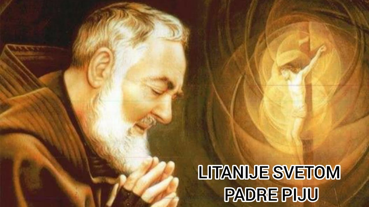 LITANIJE SVETOM PADRE PIJU