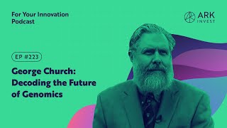 George Church: Decoding the Future of Genomics by ARK Invest 4,844 views 7 days ago 30 minutes