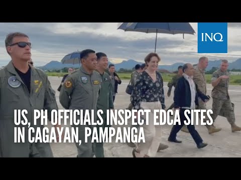 US, PH officials inspect Edca sites in Cagayan, Pampanga