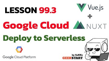 สอน Nuxt+Vue EP99.3: Deploy NuxtJS to Google Cloud Run (Serverless)