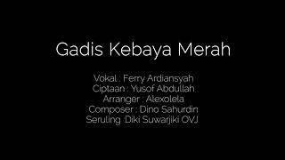 Gadis Kebaya Merah - Ferry Ardiansyah ( Original video Lyrics )