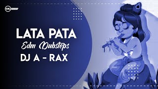 LATA PATA II EDM DUB Step II REMIX_DJ A_RAX OFFICIAL 2022 ll Demo ll