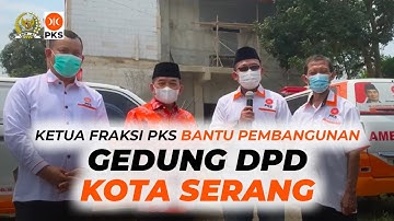 Ketua Fraksi PKS DPR RI Bantu Pembangunan Gedung DPD Kota Serang