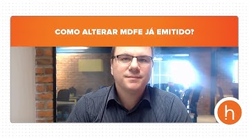 Como alterar MDFe já emitido? - Hivecloud