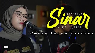 🔴LIRIK - SEBERKAS SINAR - NIKE ARDILLA - COVER INDAH YASTAMI