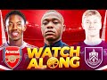 Arsenal vs Burnley Live Watch along @deludedgooner