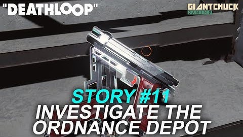 Deathloop - Break The Loop Walktrough 11 - Investigate The Ordnance Depot (No Commentary)