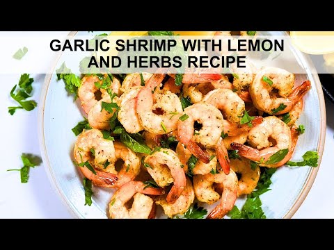 Garlic Shrimp With Lemon and Herbs Recipe | Easy & Delicious