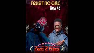 Zero 2 Hero_-__Trust No One new 45🤟🔥🔥🔥🤞👆