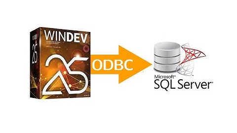 Connecter une base de données SQL Server à une application Windev via ODBC