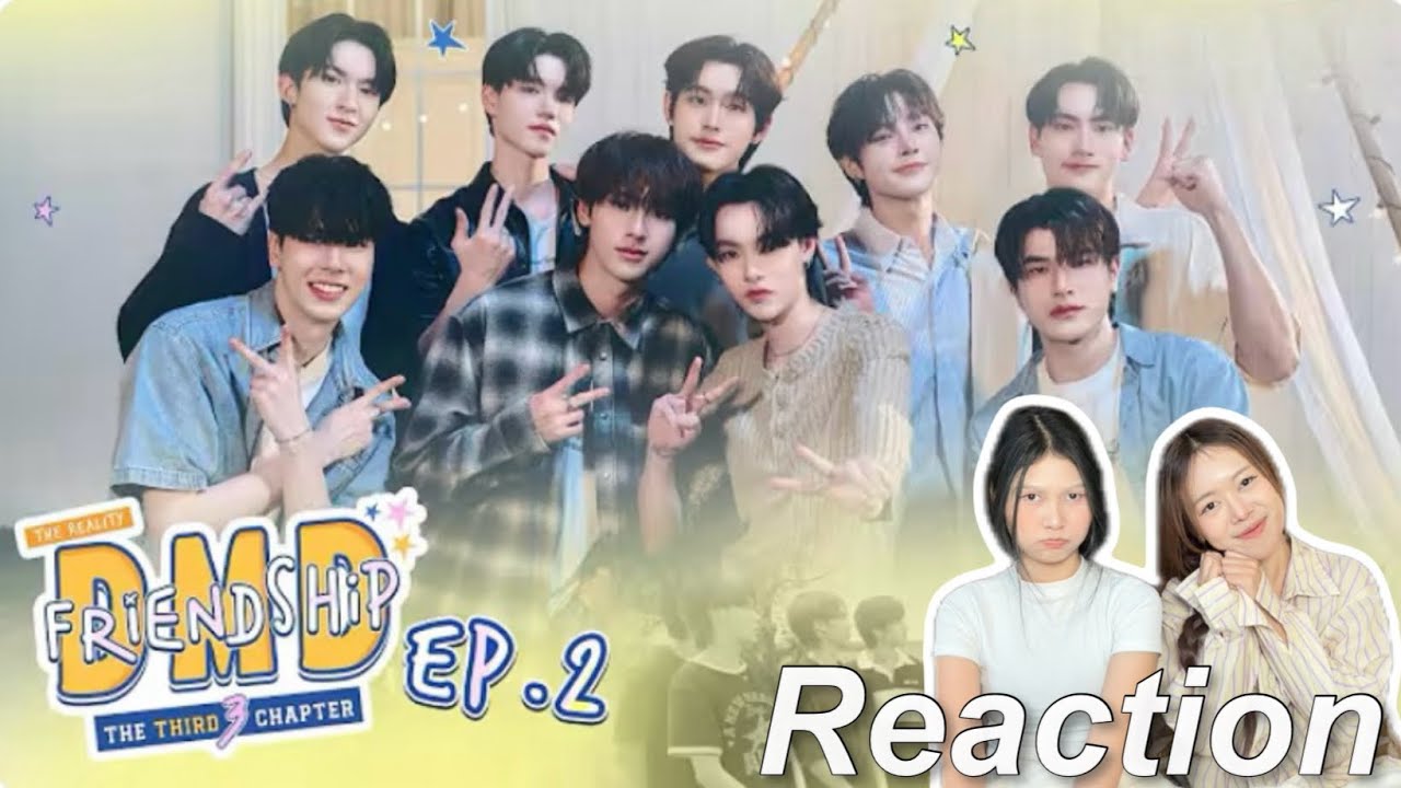 Reaction EP.2 DMD Friendship the Reality, The THIRD Chapter | แมวดำกับแมวส้ม 