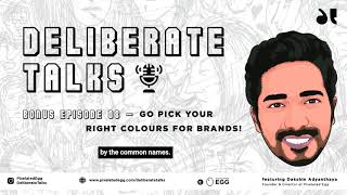 Deliberate Talks Ft. Dakshin Adyanthaya - Pick Right Colours Bonus Pixelated Egg Content Series