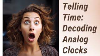 Learn to Tell Time: Decoding the Mystery of Analog Clocks!