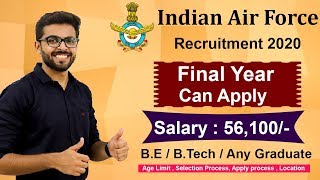 Indian Air Force Recruitment 2020 | Salary 56,100 | Final Year Eligible | Any Graduate