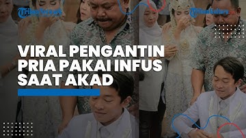 Viral Kisah Pengantin Pria Pakai Infus saat Acara Akad, Mempelai Wanita Ungkap Cerita di Baliknya
