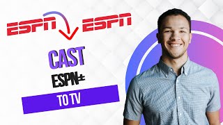 How to Cast ESPN Plus to TV (Best Method)
