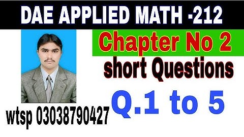 DAE Math 212|| 2nd year || Applied Mathematics- 212||Chapter 2 ||Short Questions ||Question 1 to 5
