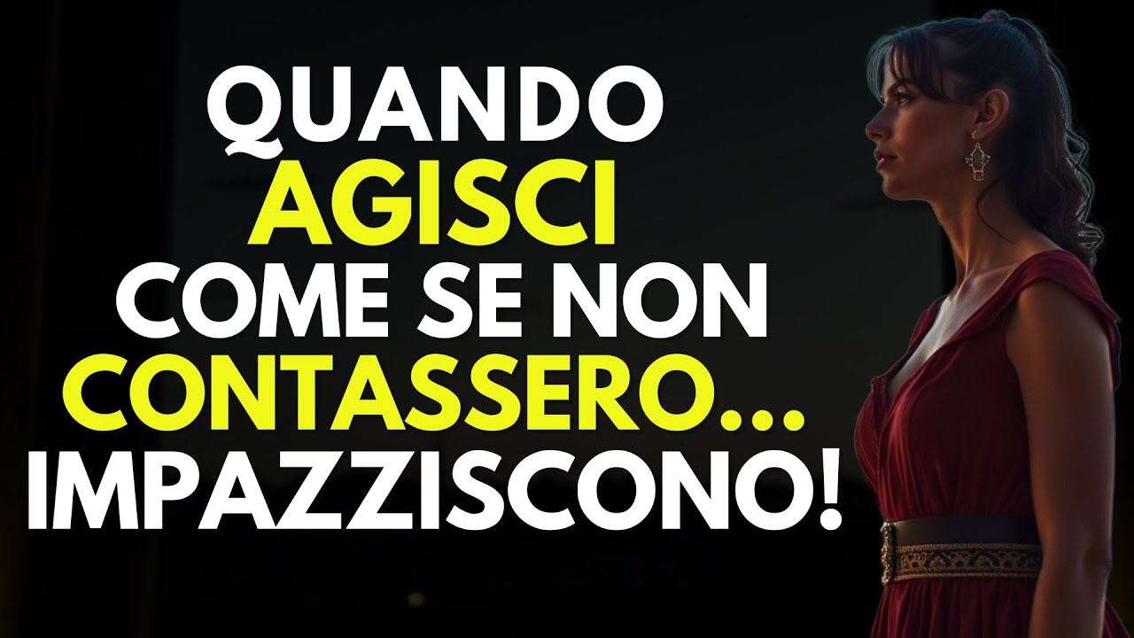 Quando Ti Comporti Come Se Non Fossero Importanti… Perdono La Testa | Stoicismo