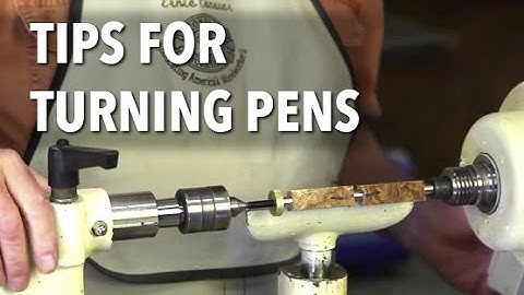 Tips for Turning Pens