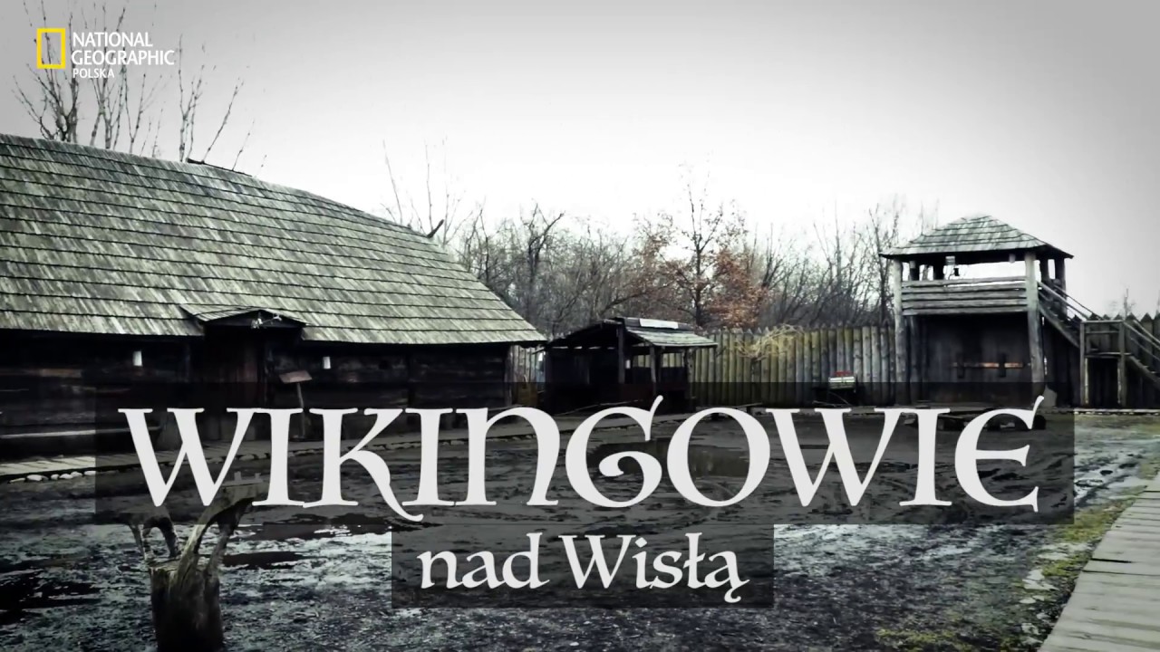 Wikingowie nad Wisłą - National Geographic Polska w warowni Jomsborg