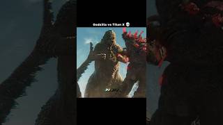 Godzilla vs Titan X 💀 #edit #shorts #godzilla