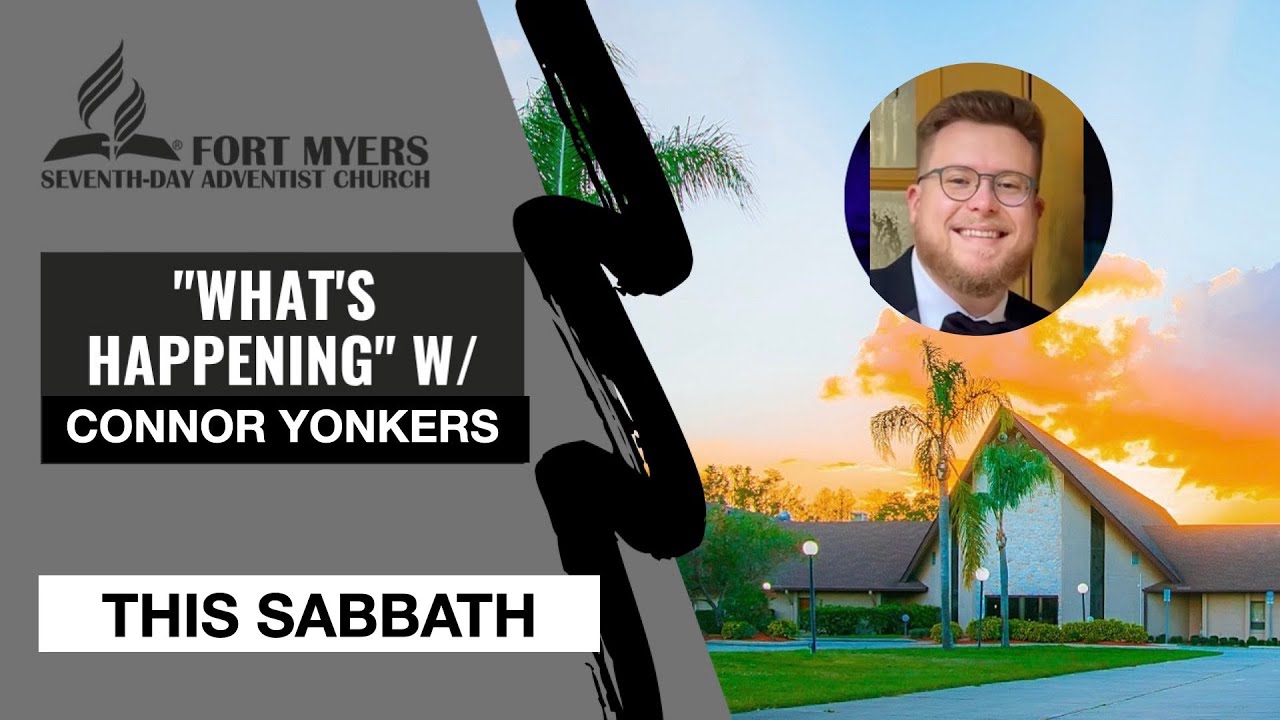 2025 Dec 27 - What's Happening at the Fort Myers SDA Church - Pastor Connor Yonkers