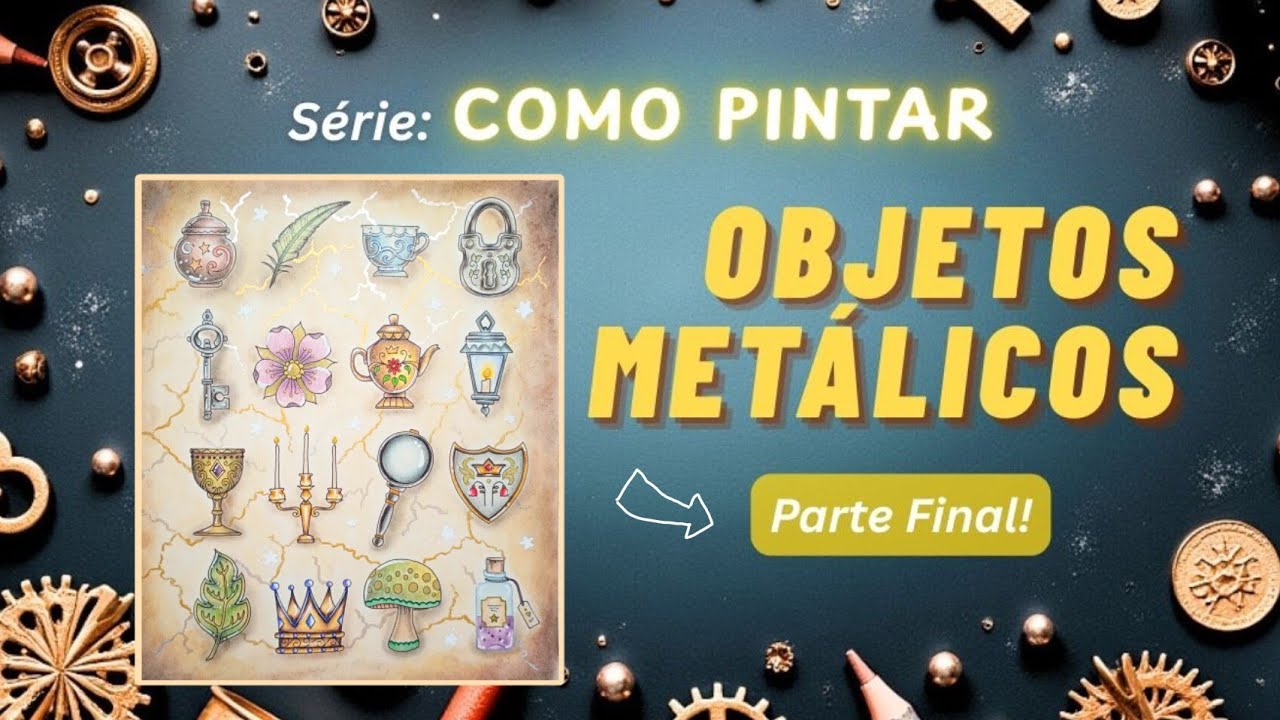 Como pintar: OBJETOS METÁLICOS — Parte Final