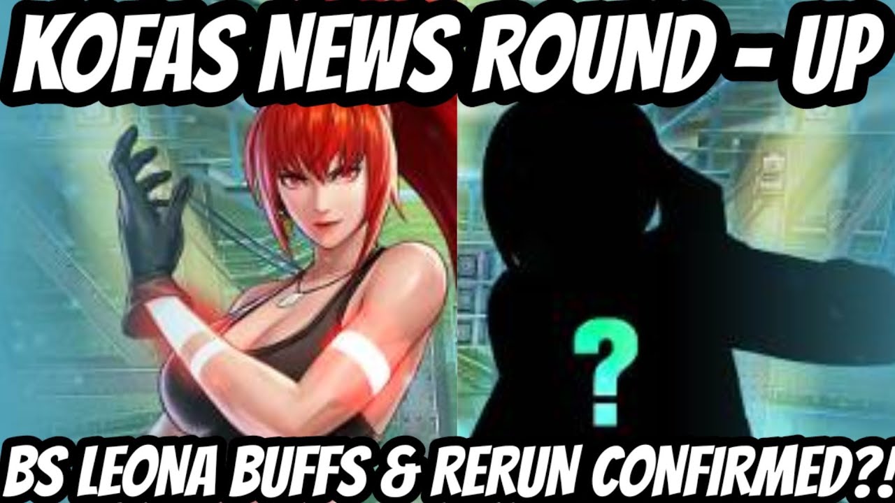 KoFAS News Round - Up: BS Leona Rerun Incoming for EX Volume 2?! - The King of Fighters Allstar