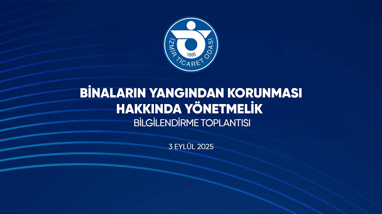 Binaların Yangından Korunması Hakkında Yönetmelik Bilgilendirme Toplantısı