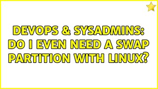 Celebrity DevOps & SysAdmins: Do I even need a swap partition with Linux? (8 Solutions!!) Profile