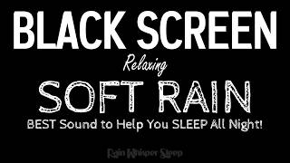 BEST Sound to Help You SLEEP All Night! Soft RAIN Sounds for Sleeping & Relaxation | Black Screen screenshot 3