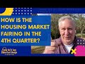 How is the housing market fairing in the 4th quarter?