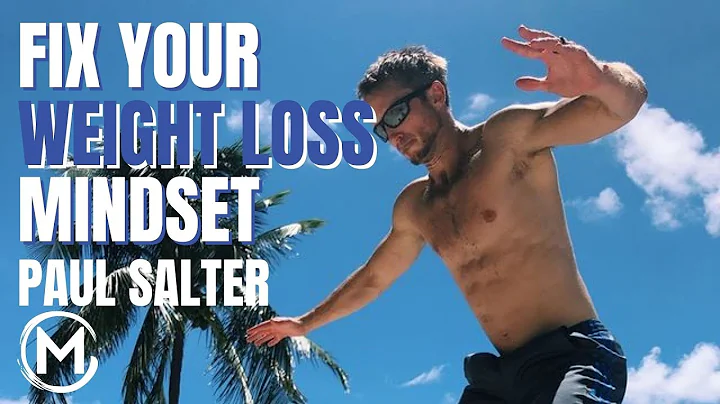 090 Paul Salter | Fix Your Weight Loss Mindset ~ M...